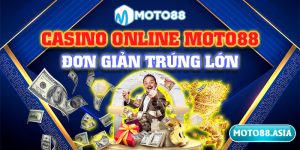 9.Casino online Moto88 don gian trung lon