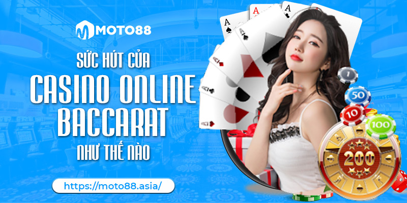 Suc hut cua Casino Online Baccarat nhu the nao
