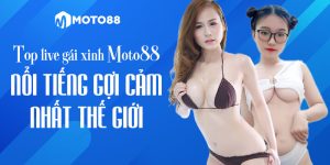Top live gai xinh Moto88