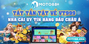 16.Tat Tan Tat Ve VT999 Nha Cai Uy Tin Hang Dau Chau A
