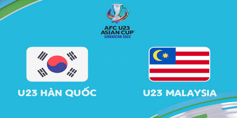 Hàn Quốc U23 vs Malaysia U23 