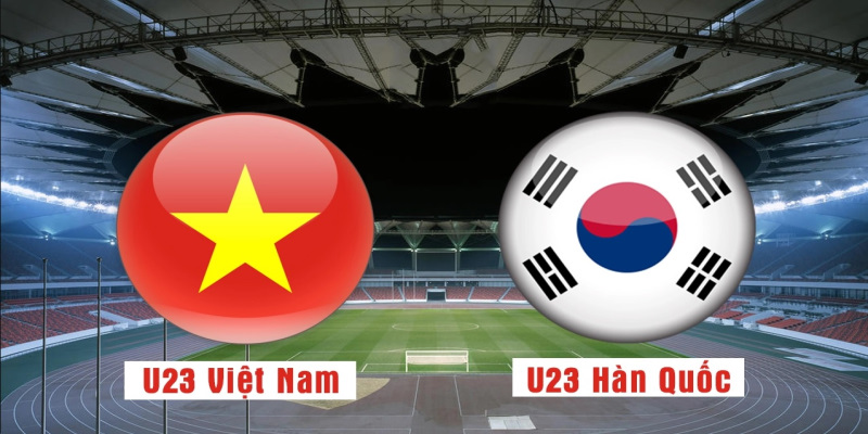 U23 Việt Nam vs U23 Hàn Quốc 