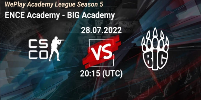 ENCE Academy vs BIG Academy sẽ đối đầu với nhau vào 2h ngày 29/7/22