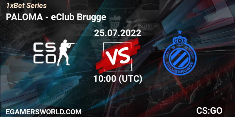 Soi Kèo Cá Cược CSGO vs Paloma vs EClub Brugge - 17h Ngày 25/7/22